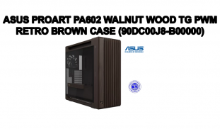 ASUS PROART PA602 WALNUT WOOD TG PWM RETRO BROWN CASE (90DC00J8-B00000).png